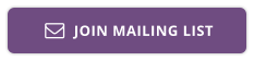 JOIN MAILING LIST 